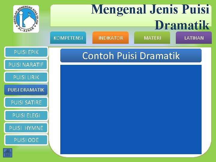 Mengenal Jenis Puisi Dramatik KOMPETENSI PUISI EPIK PUISI NARATIF PUISI LIRIK PUISI DRAMATIK PUISI