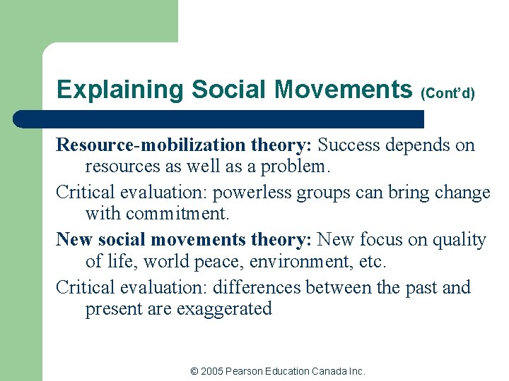 Explaining Social Movements (Cont’d) Resource-mobilization theory: Success depends on resources as well as a