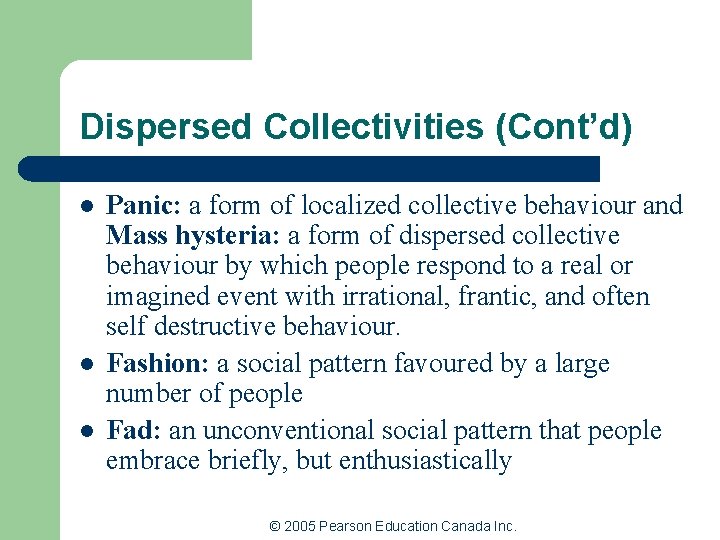 Dispersed Collectivities (Cont’d) l l l Panic: a form of localized collective behaviour and