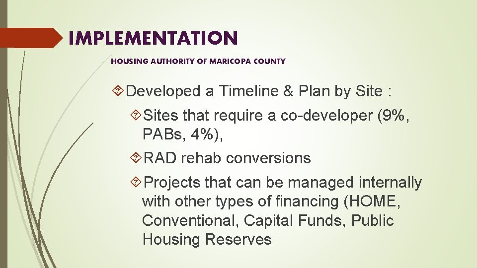 IMPLEMENTATION HOUSING AUTHORITY OF MARICOPA COUNTY Developed a Timeline & Plan by Site :