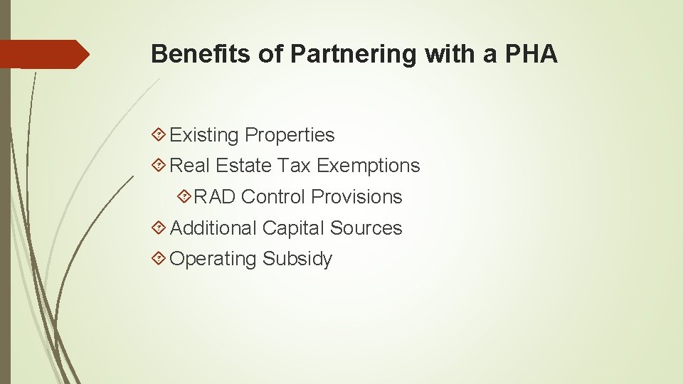 Benefits of Partnering with a PHA Existing Properties Real Estate Tax Exemptions RAD Control