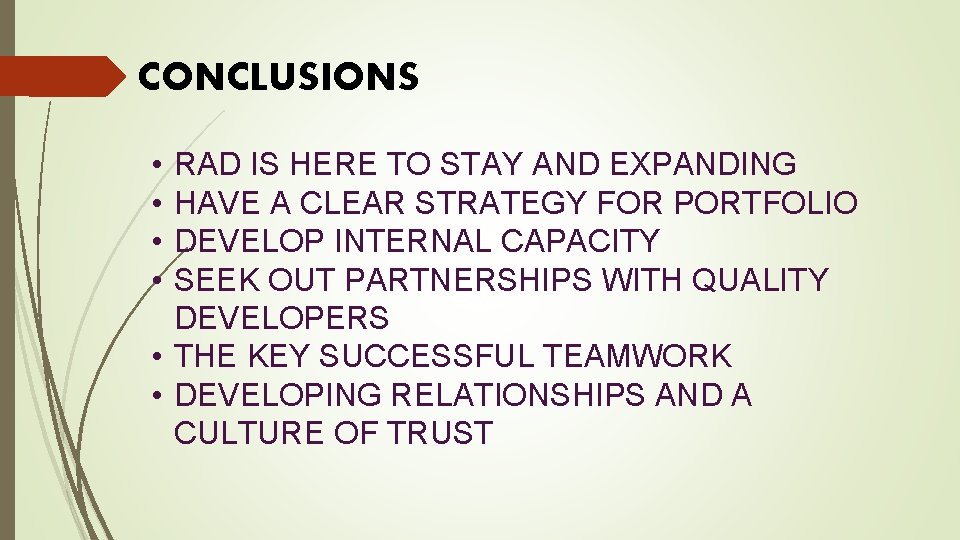 CONCLUSIONS • • RAD IS HERE TO STAY AND EXPANDING HAVE A CLEAR STRATEGY