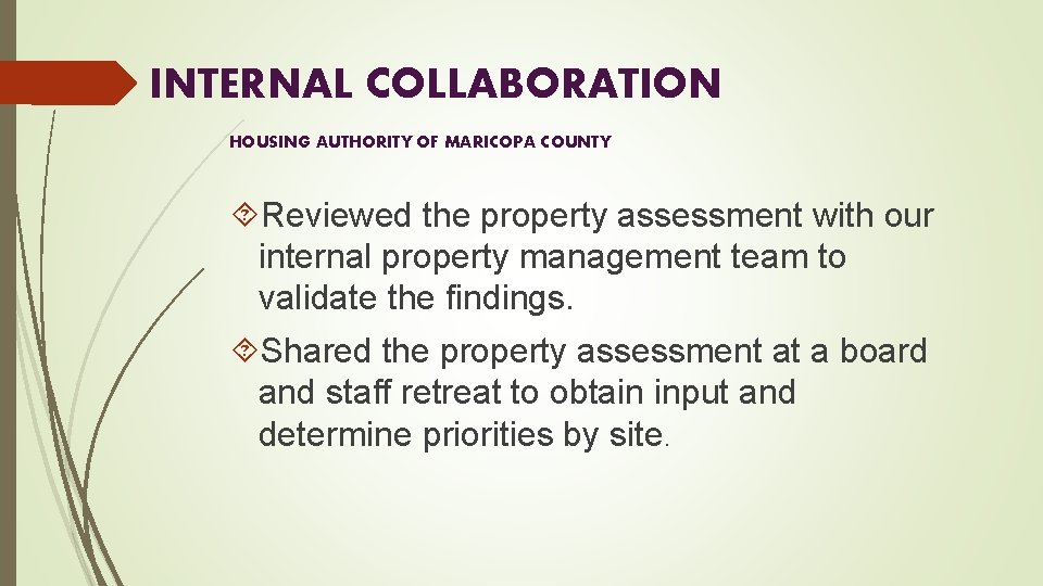 INTERNAL COLLABORATION HOUSING AUTHORITY OF MARICOPA COUNTY Reviewed the property assessment with our internal