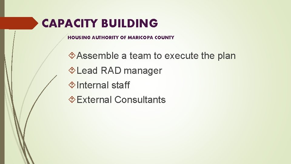 CAPACITY BUILDING HOUSING AUTHORITY OF MARICOPA COUNTY Assemble a team to execute the plan
