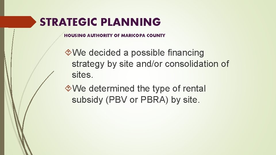 STRATEGIC PLANNING HOUSING AUTHORITY OF MARICOPA COUNTY We decided a possible financing strategy by