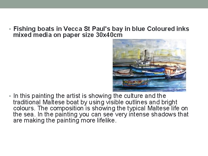  • Fishing boats in Vecca St Paul's bay in blue Coloured inks mixed