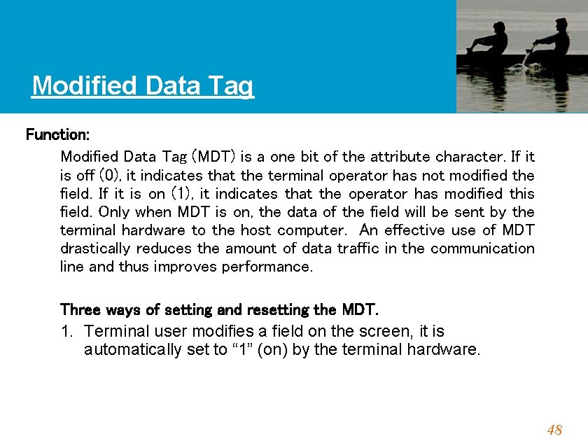 Modified Data Tag Function: Modified Data Tag (MDT) is a one bit of the