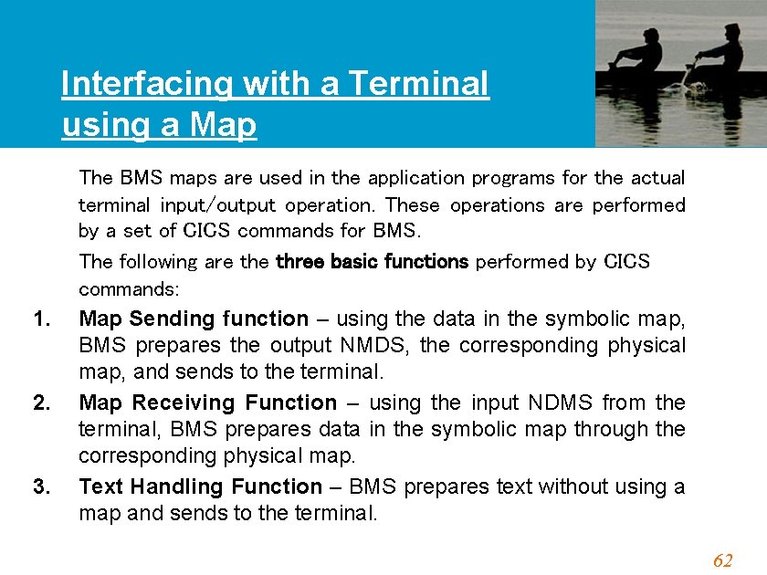 Interfacing with a Terminal using a Map 1. 2. 3. The BMS maps are