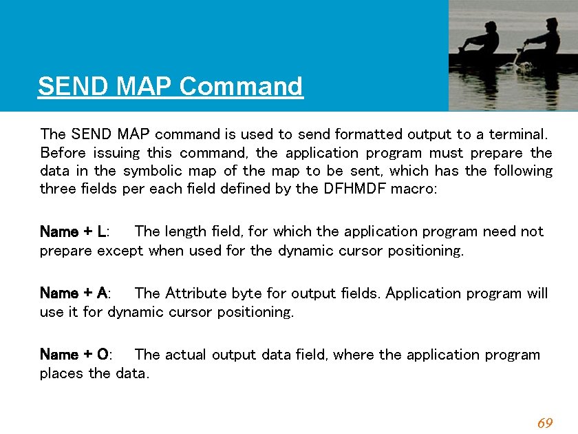 SEND MAP Command The SEND MAP command is used to send formatted output to