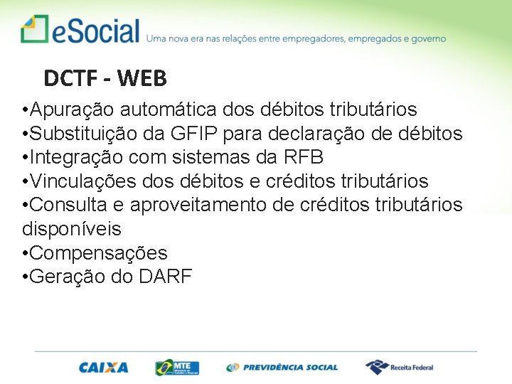 DCTF - WEB • Apuração automática dos débitos tributários • Substituição da GFIP para