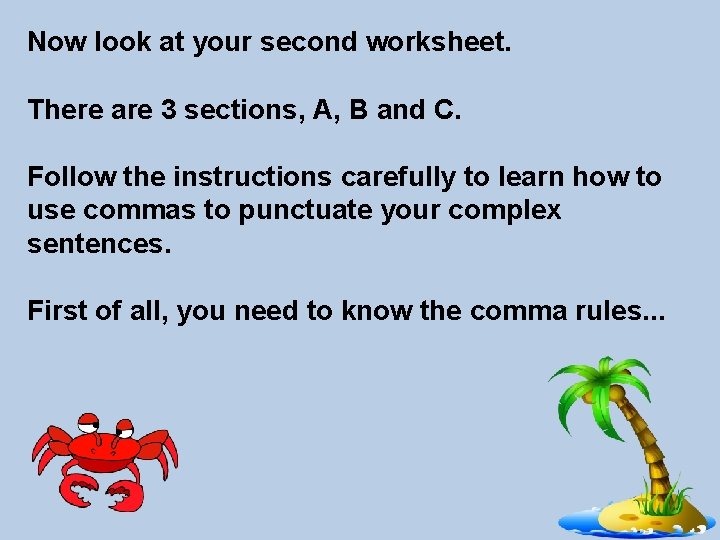 Now look at your second worksheet. There are 3 sections, A, B and C.