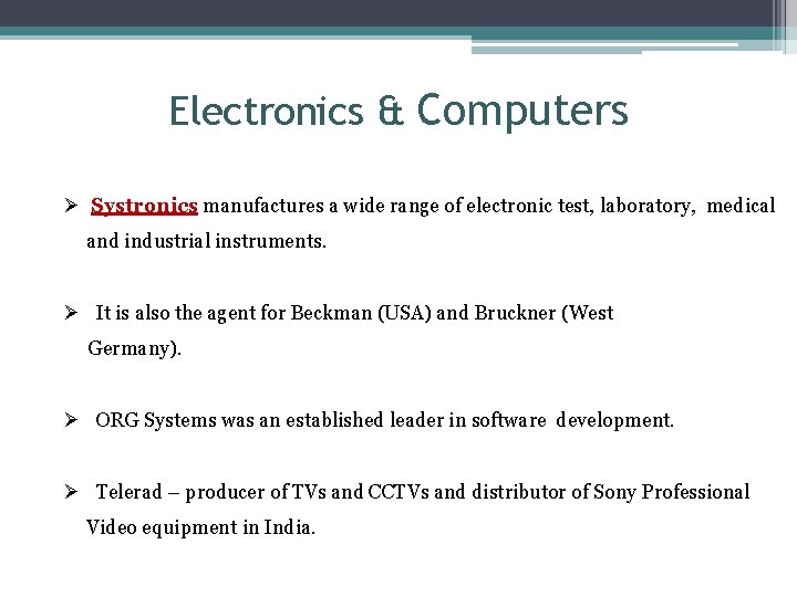 Electronics & Computers Ø Systronics manufactures a wide range of electronic test, laboratory, medical