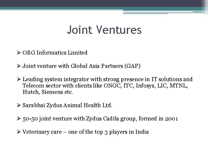 Joint Ventures Ø ORG Informatics Limited Ø Joint venture with Global Asia Partners (GAP)