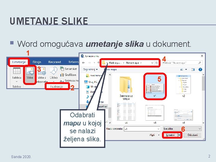 UMETANJE SLIKE § Word omogućava umetanje slika u dokument. 1 4 3 5 2