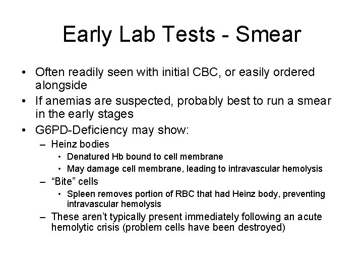 Early Lab Tests - Smear • Often readily seen with initial CBC, or easily