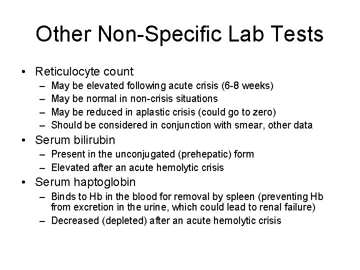 Other Non-Specific Lab Tests • Reticulocyte count – – May be elevated following acute