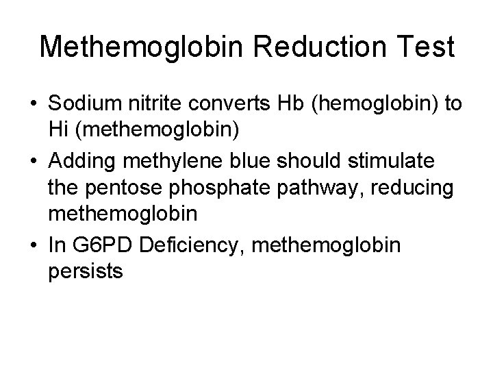 Methemoglobin Reduction Test • Sodium nitrite converts Hb (hemoglobin) to Hi (methemoglobin) • Adding