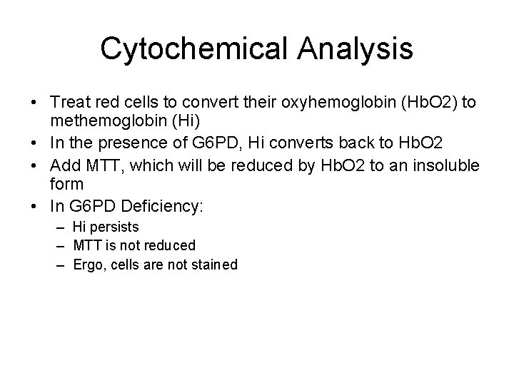 Cytochemical Analysis • Treat red cells to convert their oxyhemoglobin (Hb. O 2) to