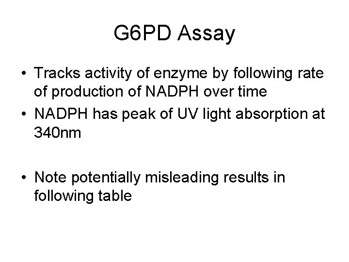 G 6 PD Assay • Tracks activity of enzyme by following rate of production