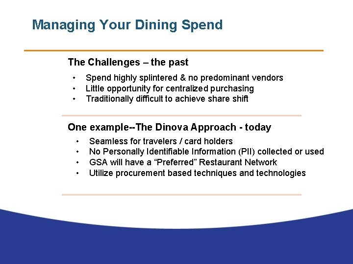 Managing Your Dining Spend The Challenges – the past • • • Spend highly