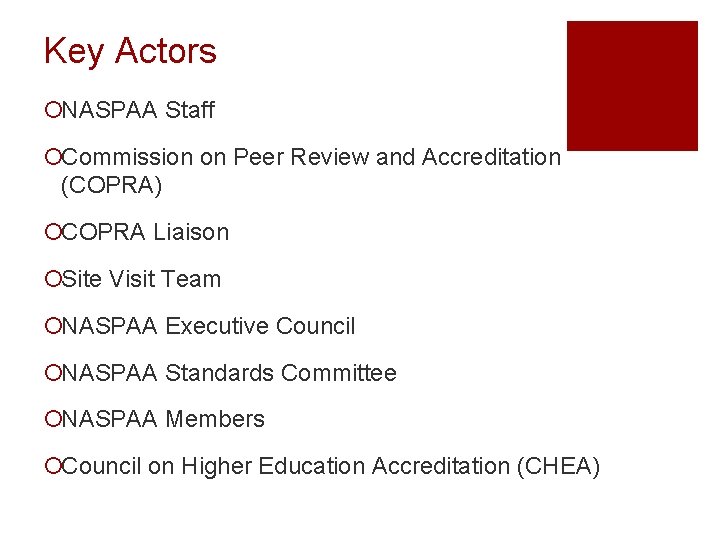 Key Actors ¡NASPAA Staff ¡Commission on Peer Review and Accreditation (COPRA) ¡COPRA Liaison ¡Site