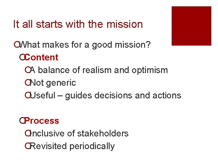 It all starts with the mission ¡What makes for a good mission? ¡Content ¡A