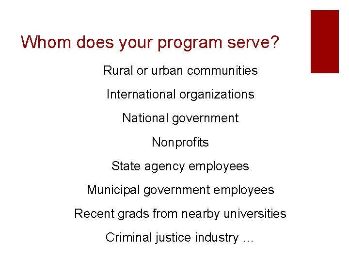 Whom does your program serve? Rural or urban communities International organizations National government Nonprofits