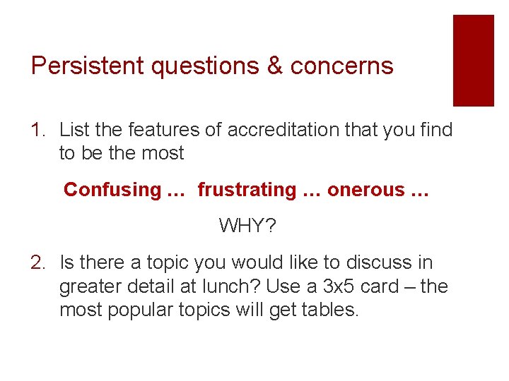 Persistent questions & concerns 1. List the features of accreditation that you find to