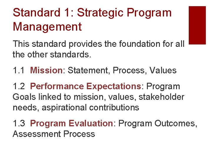 Standard 1: Strategic Program Management This standard provides the foundation for all the other