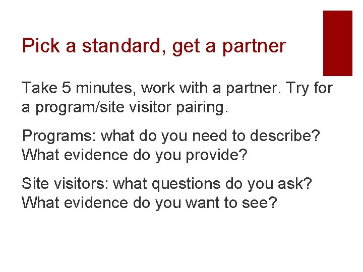 Pick a standard, get a partner Take 5 minutes, work with a partner. Try