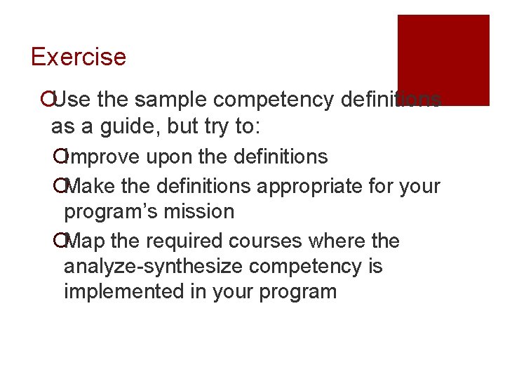 Exercise ¡Use the sample competency definitions as a guide, but try to: ¡Improve upon