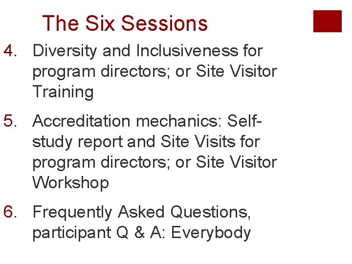 The Six Sessions 4. Diversity and Inclusiveness for program directors; or Site Visitor Training