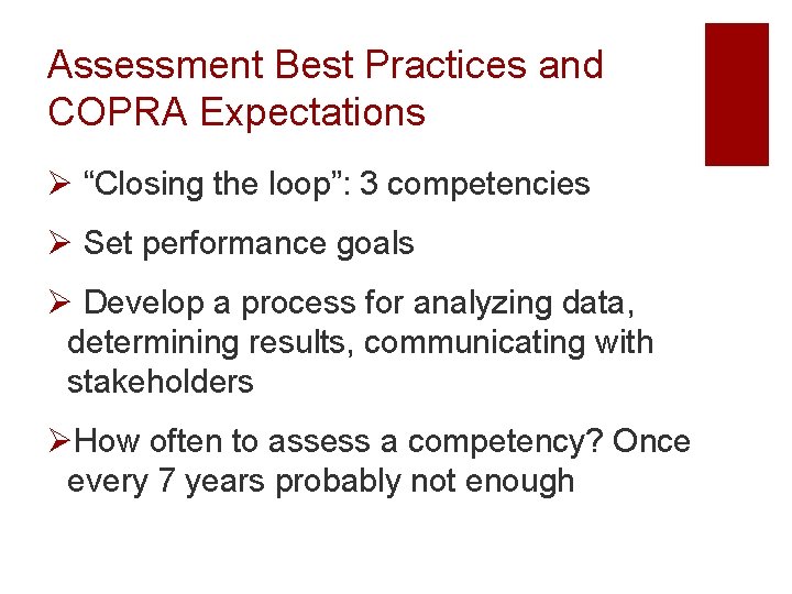 Assessment Best Practices and COPRA Expectations Ø “Closing the loop”: 3 competencies Ø Set