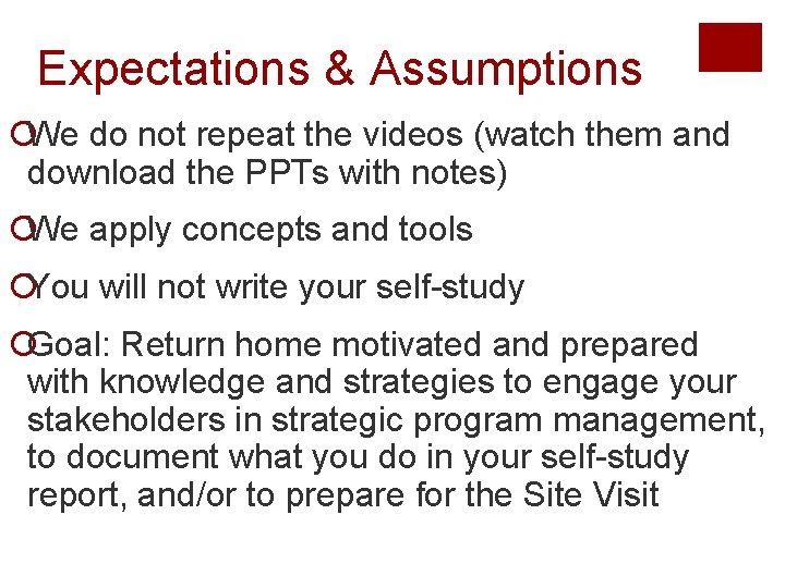 Expectations & Assumptions ¡We do not repeat the videos (watch them and download the