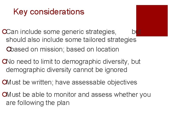 Key considerations ¡Can include some generic strategies, but should also include some tailored strategies