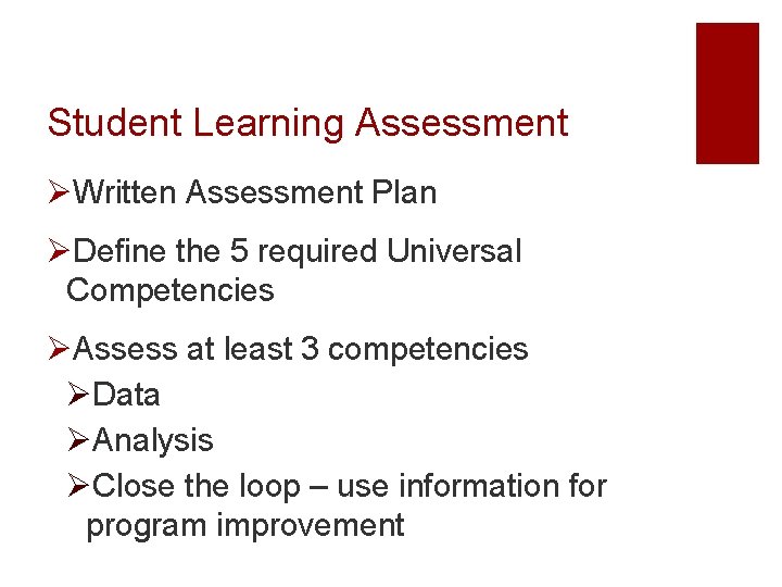 Student Learning Assessment ØWritten Assessment Plan ØDefine the 5 required Universal Competencies ØAssess at