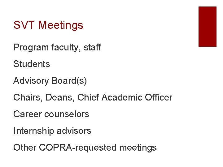 SVT Meetings Program faculty, staff Students Advisory Board(s) Chairs, Deans, Chief Academic Officer Career