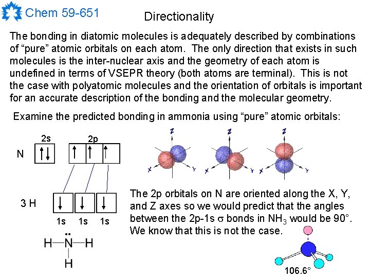 Chem 59 -651 Directionality The bonding in diatomic molecules is adequately described by combinations