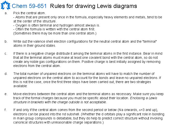 Chem 59 -651 Rules for drawing Lewis diagrams a. Pick the central atom. -