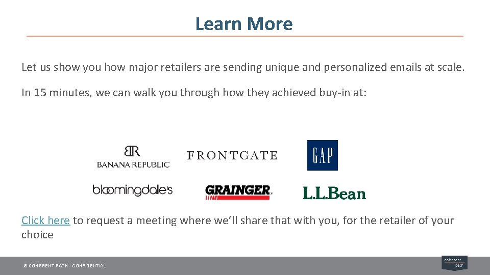 Learn More Let us show you how major retailers are sending unique and personalized