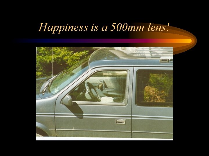 Happiness is a 500 mm lens! 