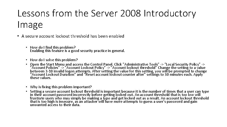 Lessons from the Server 2008 Introductory Image • A secure account lockout threshold has