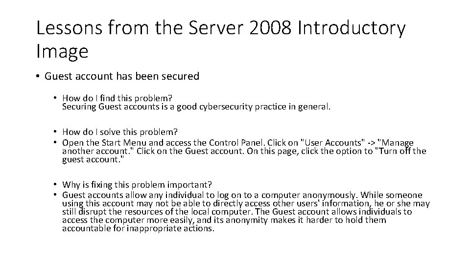 Lessons from the Server 2008 Introductory Image • Guest account has been secured •