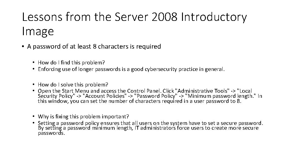 Lessons from the Server 2008 Introductory Image • A password of at least 8