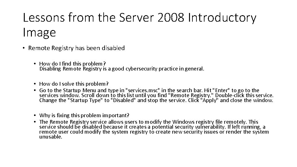 Lessons from the Server 2008 Introductory Image • Remote Registry has been disabled •