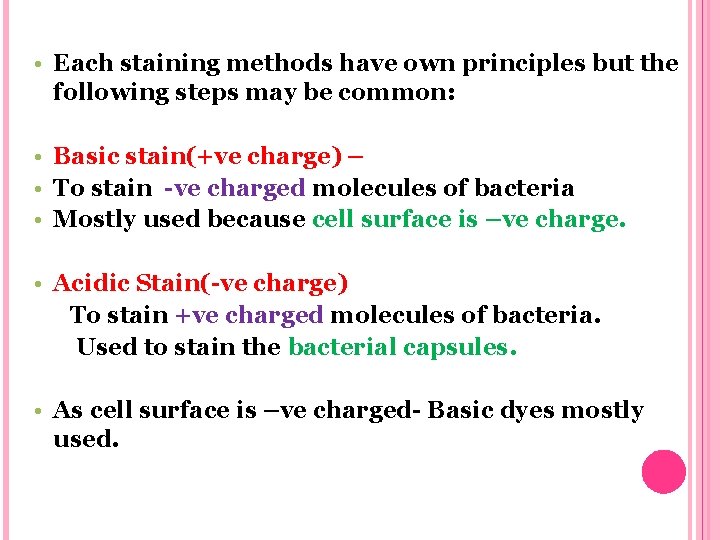  • Each staining methods have own principles but the following steps may be