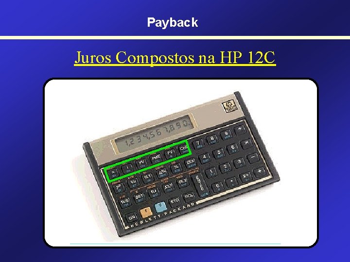 Payback Juros Compostos na HP 12 C 