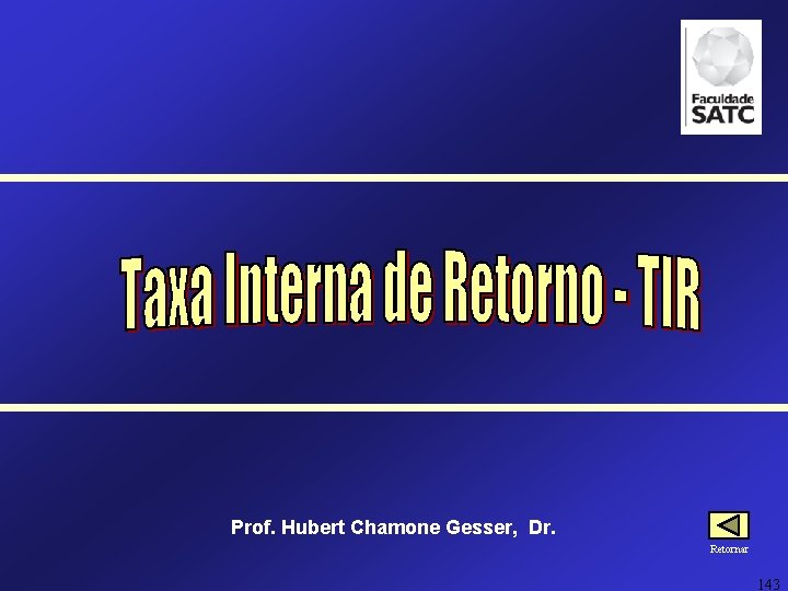 Prof. Hubert Chamone Gesser, Dr. Retornar 143 