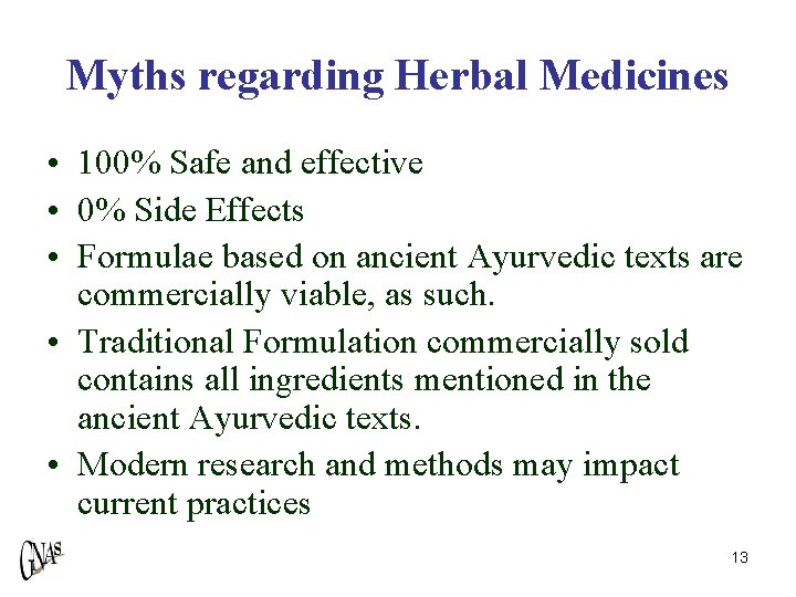 Myths regarding Herbal Medicines • 100% Safe and effective • 0% Side Effects •