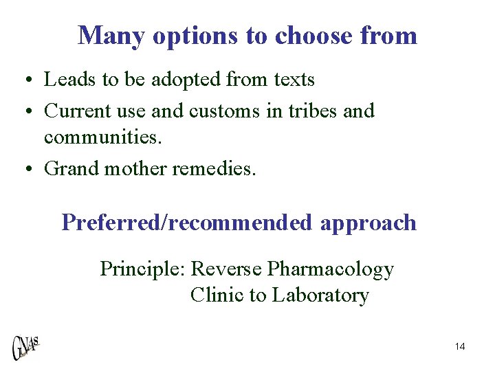 Many options to choose from • Leads to be adopted from texts • Current